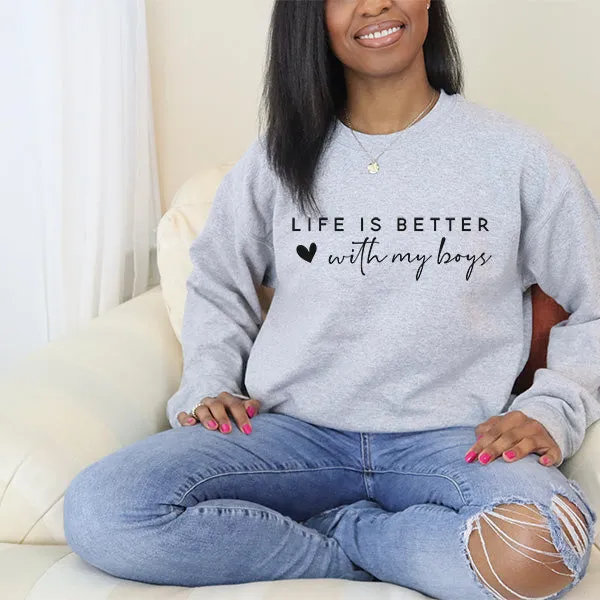Life is Better With My Boys Mama Sweatshirt - Custom Mother's Day Gift - Gift For Wife - Mom Birthday Gift - Christmas Gift for Mom