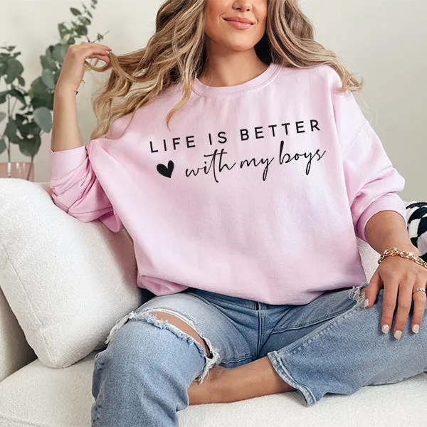 Life is Better With My Boys Mama Sweatshirt - Custom Mother's Day Gift - Gift For Wife - Mom Birthday Gift - Christmas Gift for Mom