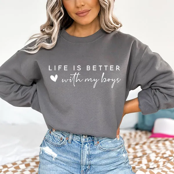 Life is Better With My Boys Mama Sweatshirt - Custom Mother's Day Gift - Gift For Wife - Mom Birthday Gift - Christmas Gift for Mom