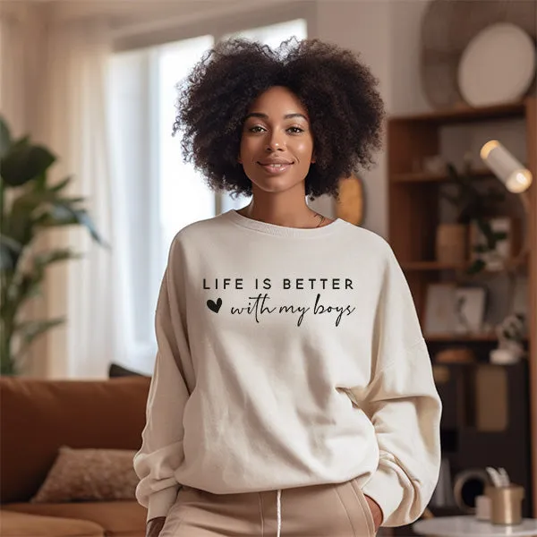 Life is Better With My Boys Mama Sweatshirt - Custom Mother's Day Gift - Gift For Wife - Mom Birthday Gift - Christmas Gift for Mom