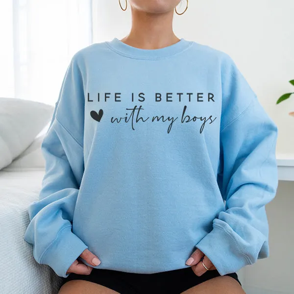 Life is Better With My Boys Mama Sweatshirt - Custom Mother's Day Gift - Gift For Wife - Mom Birthday Gift - Christmas Gift for Mom