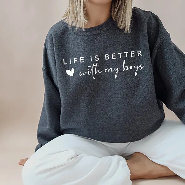 Life is Better With My Boys Mama Sweatshirt - Custom Mother's Day Gift - Gift For Wife - Mom Birthday Gift - Christmas Gift for Mom